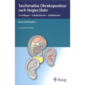 Strittmatter: Taschenatlas Ohrakupunktur nach Nogier/Bahr 6. Auflage