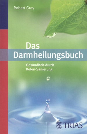 Gray: Das Darmheilungsbuch